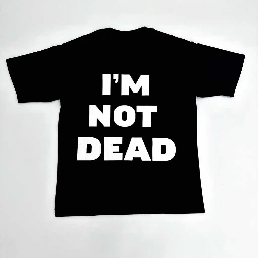 I'm not dead Number Nine tee